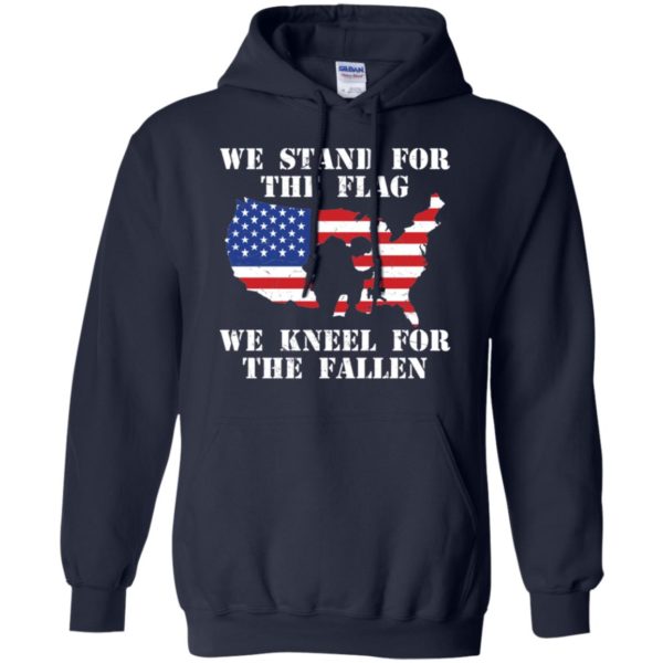 We Stand For The Flag We Kneel For The Fallen Shirt
