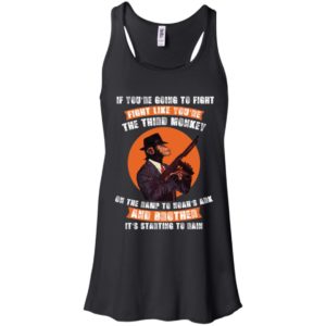 If You're Going To Fight Fight Like The Third Monkey Shirt