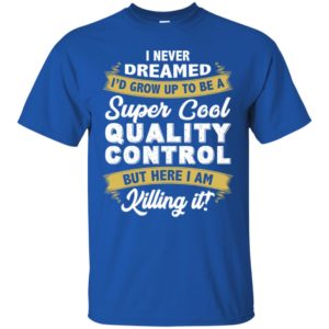 Super Cool Quality Control Shirt