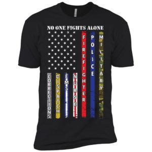 No One Fights Alone Corrections Dispatch EMS Nurse Shirt image No One Fights Alone Corrections Dispatch EMS Nurse Shirt