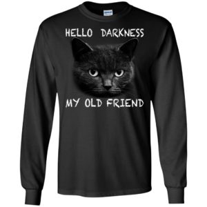 Cat hello darkness my old friend shirt image Cat hello darkness my old friend shirt