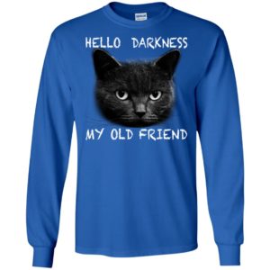 Cat hello darkness my old friend shirt image Cat hello darkness my old friend shirt