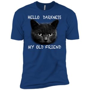 Cat hello darkness my old friend shirt image Cat hello darkness my old friend shirt