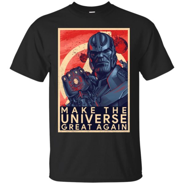 Thanos Make The Universe Great Again Shirt