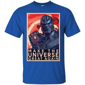Thanos Make The Universe Great Again Shirt