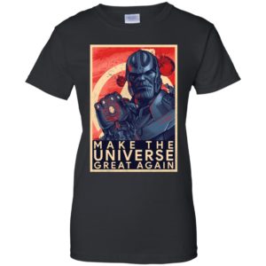 Thanos Make The Universe Great Again Shirt