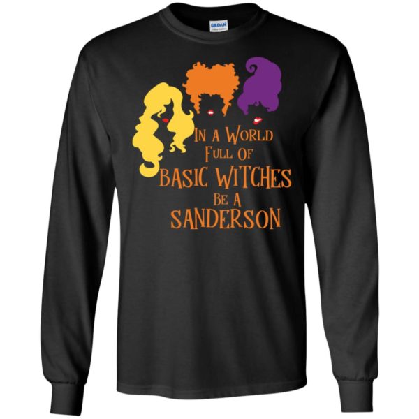 Hocus Pocus In A World Full Of Basic Witches Be A Sanderson Shirt