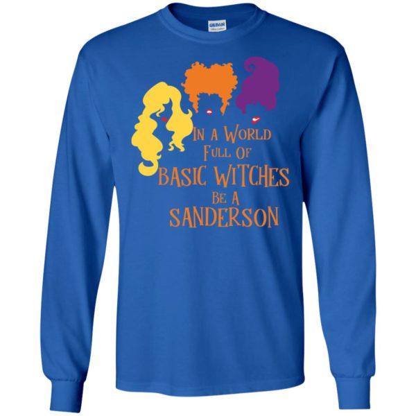 Hocus Pocus In A World Full Of Basic Witches Be A Sanderson Shirt