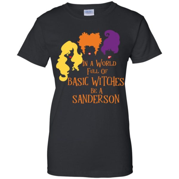 Hocus Pocus In A World Full Of Basic Witches Be A Sanderson Shirt