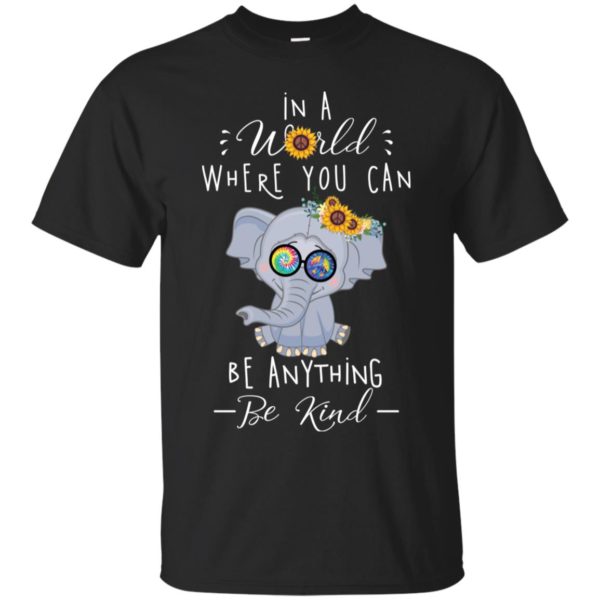 Elephant Sunflower Hippie in a World where you can be anything be kind shirt