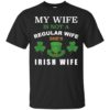 My Wife Is Not A Regular Wife She’s Irish Wife Shirt