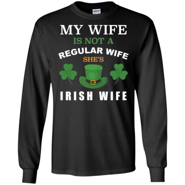 My Wife Is Not A Regular Wife She's Irish Wife Shirt