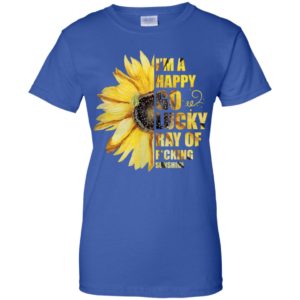 I'm A Happy Go Lucky Ray of F*cking Sunshine Sunflower Shirt image I'm A Happy Go Lucky Ray of F*cking Sunshine Sunflower Shirt