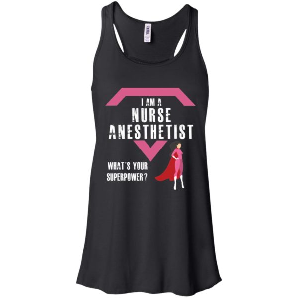 I Am A Nurse Anesthetist What’s Your Superpower Shirt