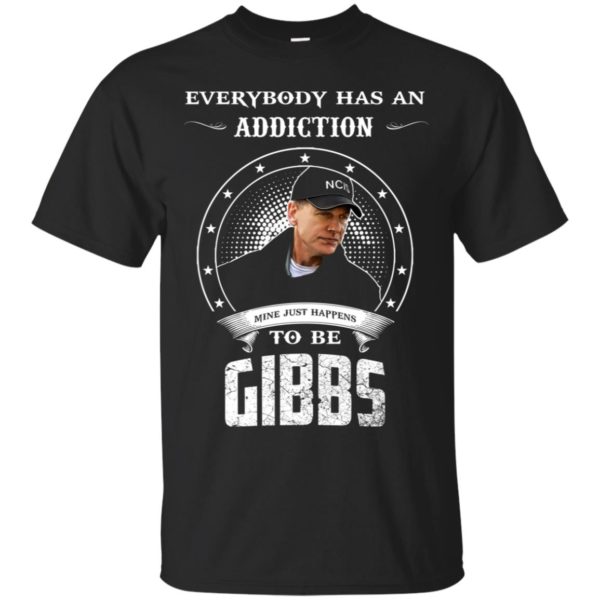 Gibbs in NCIS Every Body Has An Addication Shirt