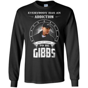 Gibbs in NCIS Every Body Has An Addication Shirt image Gibbs in NCIS Every Body Has An Addication Shirt