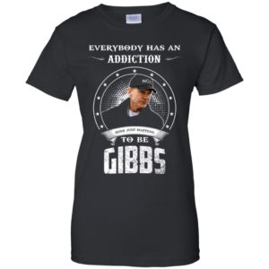 Gibbs in NCIS Every Body Has An Addication Shirt image Gibbs in NCIS Every Body Has An Addication Shirt