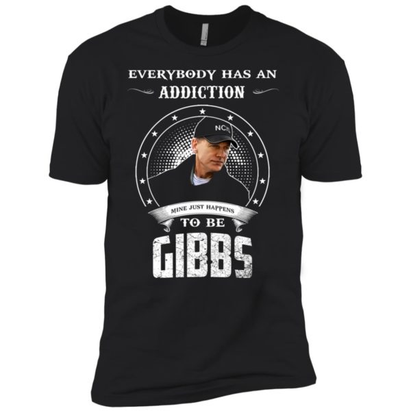 Gibbs in NCIS Every Body Has An Addication Shirt