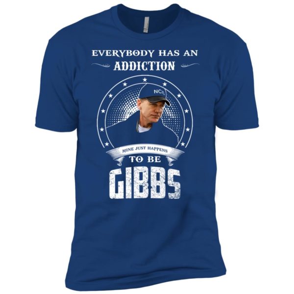 Gibbs in NCIS Every Body Has An Addication Shirt