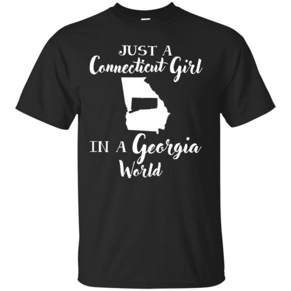 Just A Connecticut Girl In A Georgia World Shirt