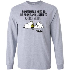 Snoopy Sometimes I need To Be Alone And Listen To George Michael Shirt image Snoopy Sometimes I need To Be Alone And Listen To George Michael Shirt