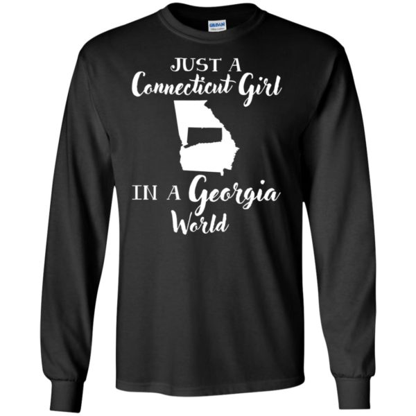 Just A Connecticut Girl In A Georgia World Shirt