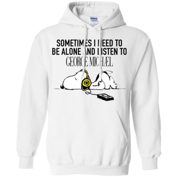 Snoopy Sometimes I need To Be Alone And Listen To George Michael Shirt