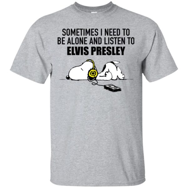 Snoopy Sometimes I need To Be Alone And Listen To Elvis Presley Shirt