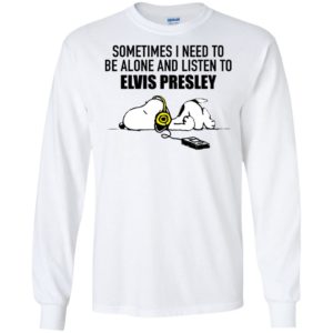 Snoopy Sometimes I need To Be Alone And Listen To Elvis Presley Shirt image Snoopy Sometimes I need To Be Alone And Listen To Elvis Presley Shirt