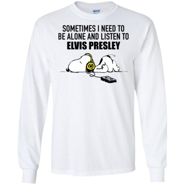 Snoopy Sometimes I need To Be Alone And Listen To Elvis Presley Shirt