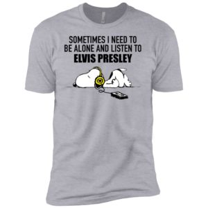 Snoopy Sometimes I need To Be Alone And Listen To Elvis Presley Shirt image Snoopy Sometimes I need To Be Alone And Listen To Elvis Presley Shirt