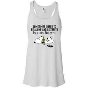Snoopy Sometimes I need To Be Alone And Listen To Jackson Browne Shirt image Snoopy Sometimes I need To Be Alone And Listen To Jackson Browne Shirt
