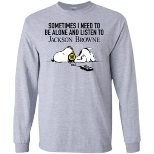 Snoopy Sometimes I need To Be Alone And Listen To Jackson Browne Shirt image Snoopy Sometimes I need To Be Alone And Listen To Jackson Browne Shirt
