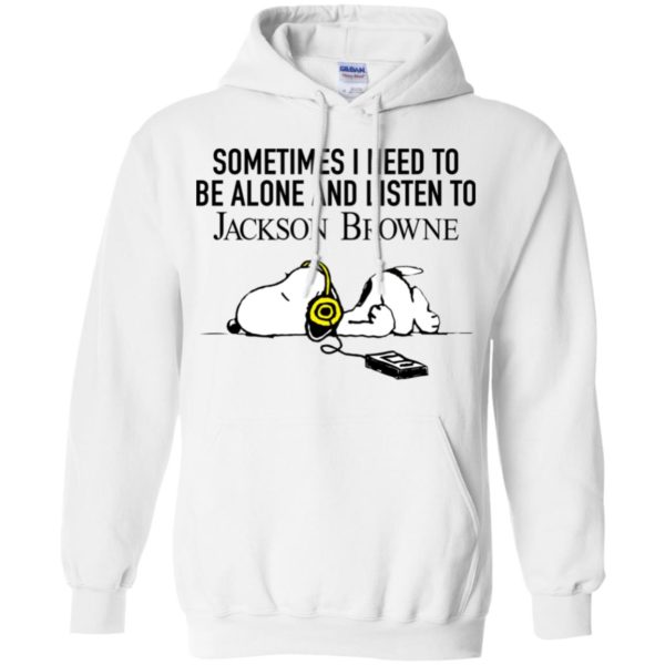 Snoopy Sometimes I need To Be Alone And Listen To Jackson Browne Shirt