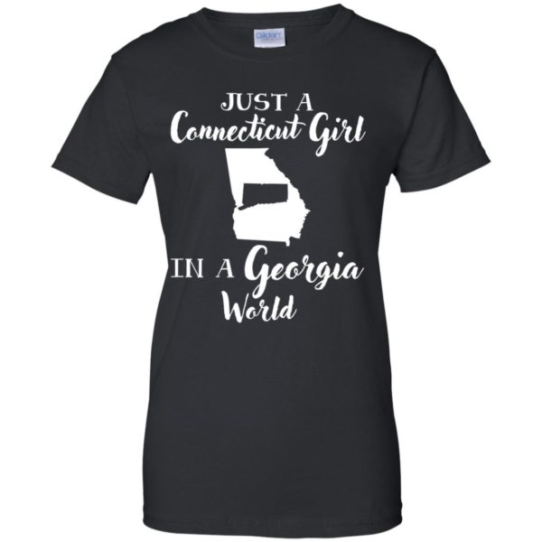 Just A Connecticut Girl In A Georgia World Shirt