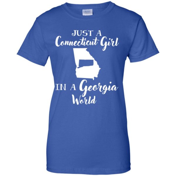 Just A Connecticut Girl In A Georgia World Shirt