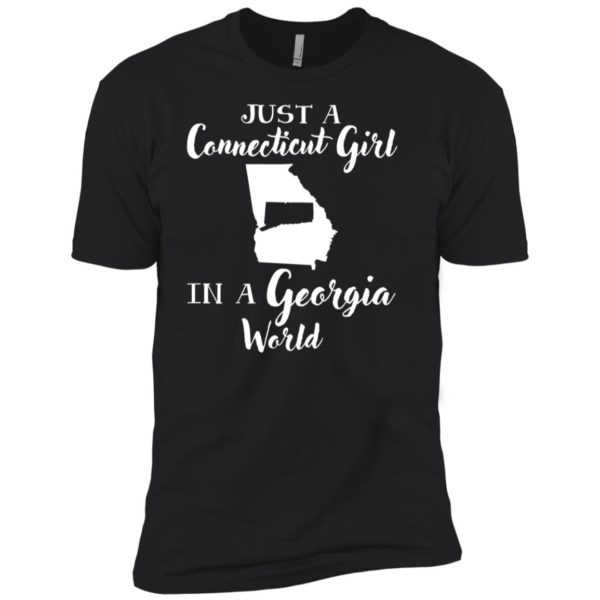 Just A Connecticut Girl In A Georgia World Shirt