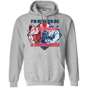 I'd Rather Be A Russian Than A Democrat Shirt