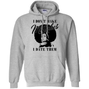 I Don't Make Mistakes I Date Them Shirt