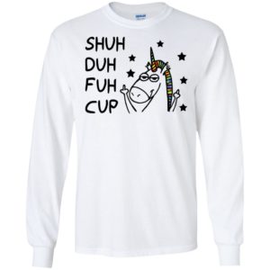Shuh Duh Fuh Cup Unicorn Shirt