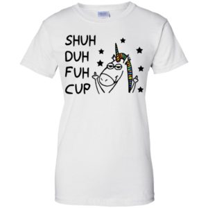 Shuh Duh Fuh Cup Unicorn Shirt