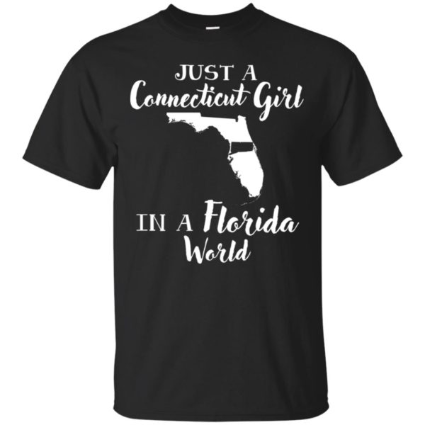 Just A Connecticut Girl In A Florida World Shirt