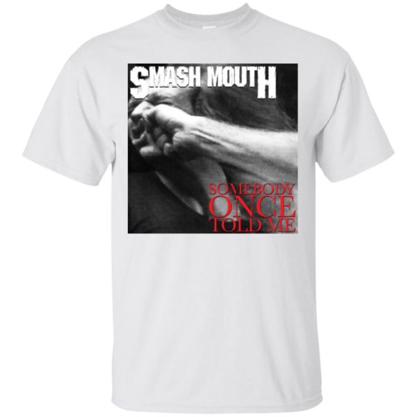 Smash Mouth Somebody Once Told Me Vulgar Display of Power Shirt