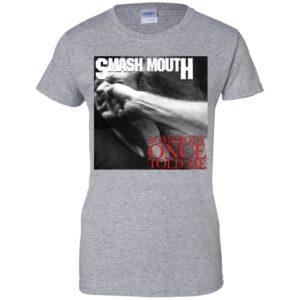 Smash Mouth Somebody Once Told Me Vulgar Display of Power Shirt image Smash Mouth Somebody Once Told Me Vulgar Display of Power Shirt