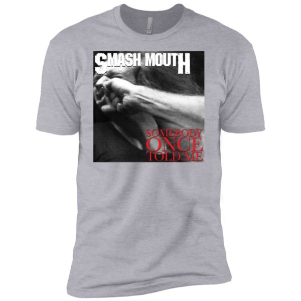 Smash Mouth Somebody Once Told Me Vulgar Display of Power Shirt