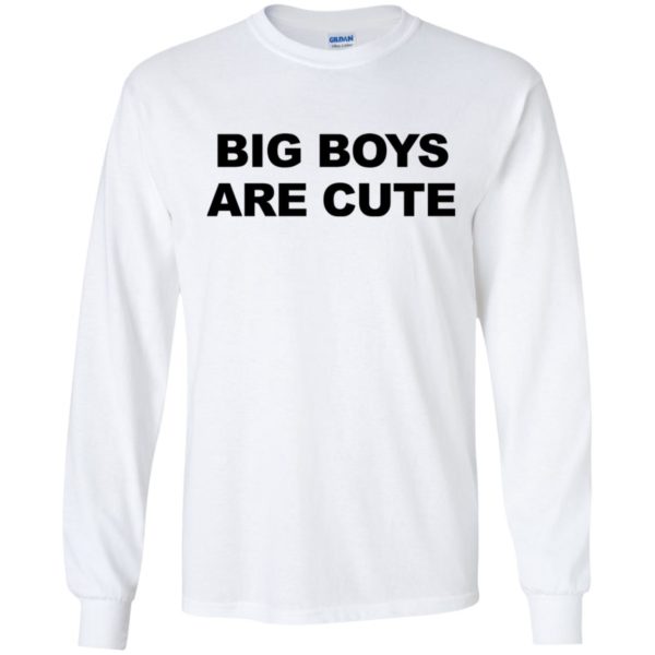Big Boys Are Cute Shirt