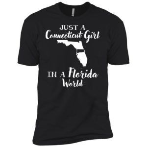 Just A Connecticut Girl In A Florida World Shirt image Just A Connecticut Girl In A Florida World Shirt