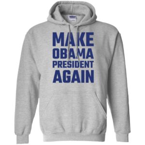 Make Obama President Again Shirt
