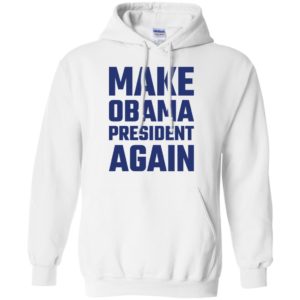 Make Obama President Again Shirt