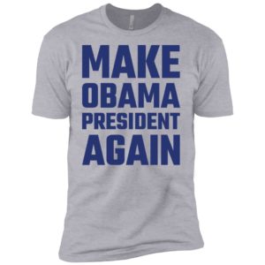 Make Obama President Again Shirt